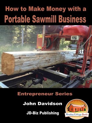 cover image of How to Make Money with a Portable Sawmill Business